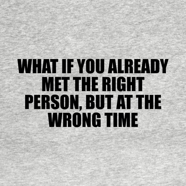 What if you already met the right person, but at the wrong time by D1FF3R3NT